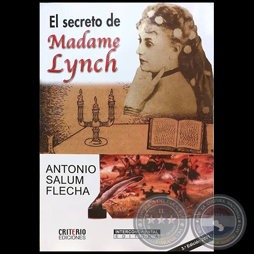 EL SECRETO DE MADAME LYNCH - 3ª EDICIÓN - Autor: ANTONIO SALUM FLECHA - Año 2021